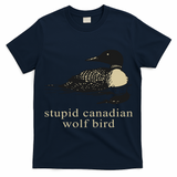 Stupid Canadian Wolf Bird T-Shirt