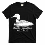 Stupid Canadian Wolf Bird Funny Meme T-Shirt
