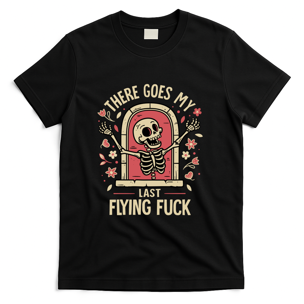 Skeletons Don't Care - Dark Humor - Black