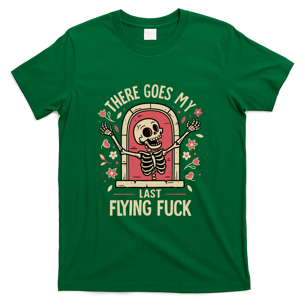 Skeletons Don't Care - Dark Humor - Green