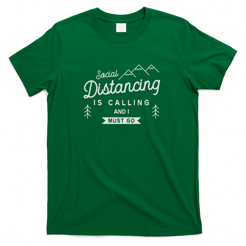 Social Distancing Is Calling Funny Saying - Green