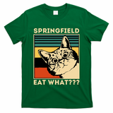 Springfield Eat What TheyRe Eating Dogs Cats Pets Trump T-Shirt