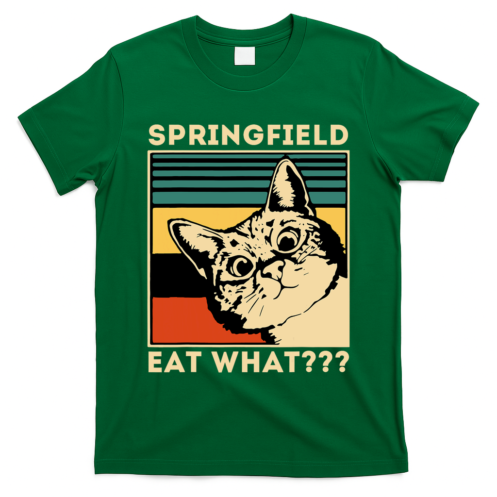 Springfield Eat What TheyRe Eating Dogs Cats Pets Trump T-Shirt