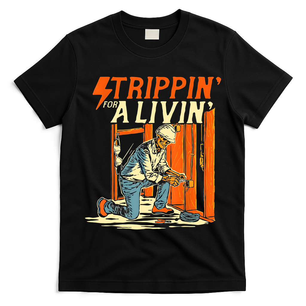 Stripping For A Living Electrician Work Electrical Worker T-Shirt