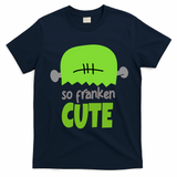So Franken Cute Frankenstein Halloween T-Shirt - Navy Blue