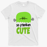 So Franken Cute Frankenstein Halloween T-Shirt - White