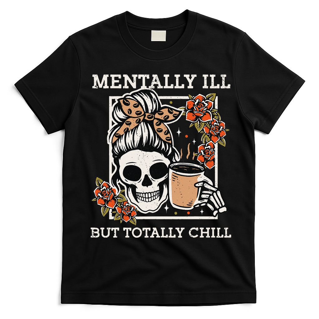 Skeleton Funnytally Ill But Totally Chill Halloween Skull Mom T-Shirt - Black