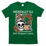 Skeleton Funnytally Ill But Totally Chill Halloween Skull Mom T-Shirt - Irish Green