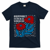 Support Federal Workers  Anti Trump . T-Shirt - Navy