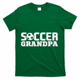 Soccer Grandpa Granddad Granddaddy Grandfather T-Shirt - Green