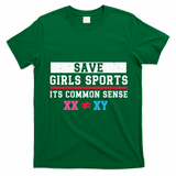 Save Girls Sports Common Sense Statement Apparel T-Shirt - Irish Green