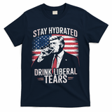 Stay Hydrated And Drink LiberalS Tears Trump 2025 T-Shirt - Navy
