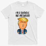 IM A Shithole Mr. President Funny Trump T-Shirt - White