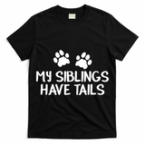My Siblings Have Tails T-Shirt