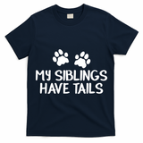My Siblings Have Tails T-Shirt