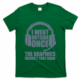 Sorry I Can't Hear You I'm Gaming By Dat Adult Grey I Went Outside Once T-Shirt