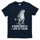 Sometimes I Just Be Fartin T-Shirt - Navy