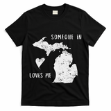 Someone In Michigan Loves Me Great Lakes State Yooper T-Shirt