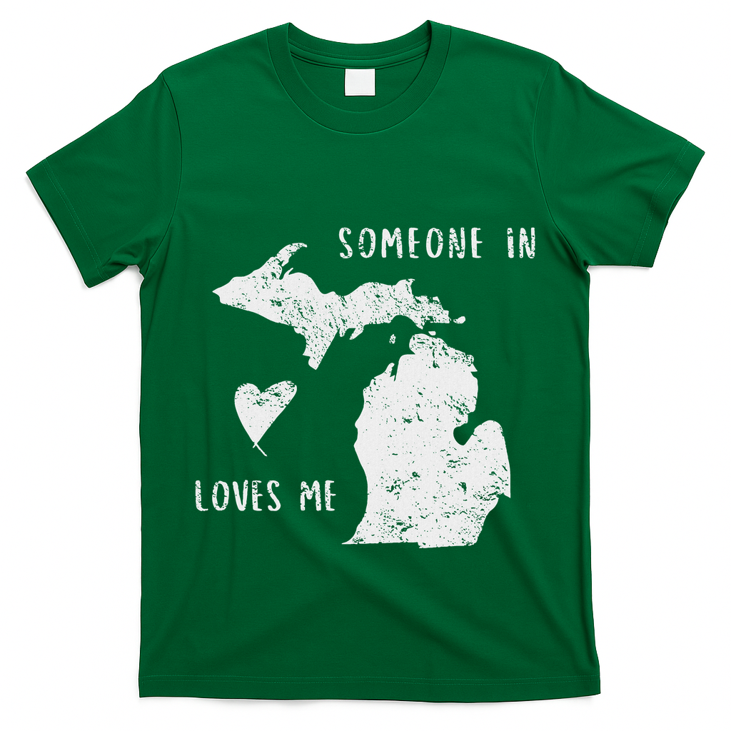 Someone In Michigan Loves Me Great Lakes State Yooper T-Shirt
