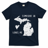 Someone In Michigan Loves Me Great Lakes State Yooper T-Shirt