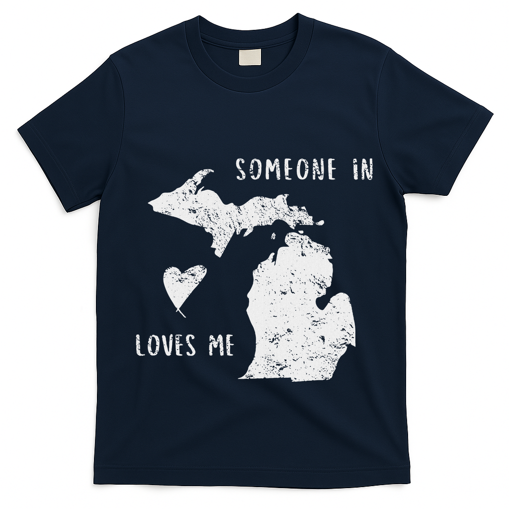 Someone In Michigan Loves Me Great Lakes State Yooper T-Shirt