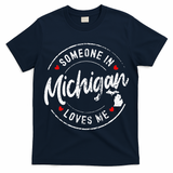 Someone In Michigan Loves Me Distressed Vintage Design T-Shirt