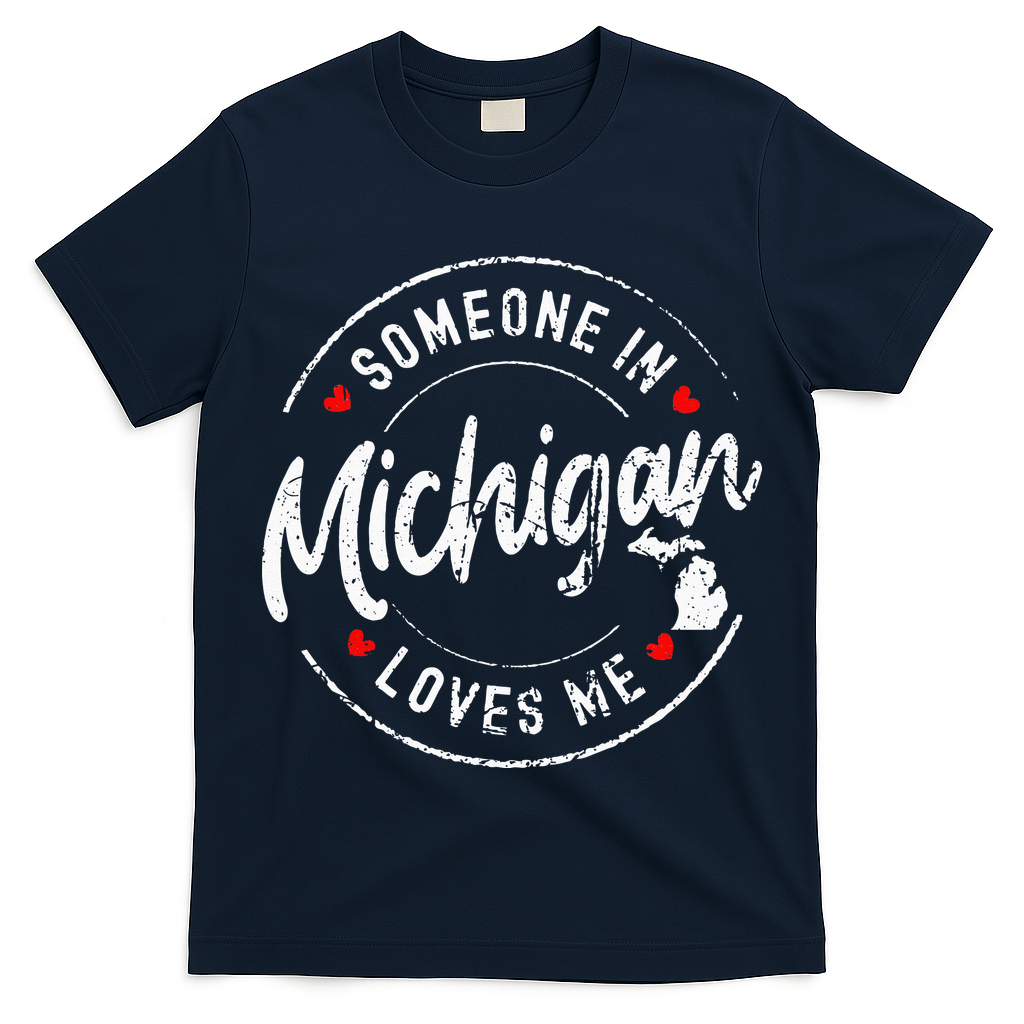 Someone In Michigan Loves Me Distressed Vintage Design T-Shirt