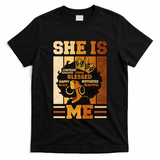 She Is Me Beautiful Blessed Melanin Queen Black History T-Shirt