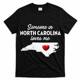 Someone In North Carolina Loves Me North Carolina T-Shirt