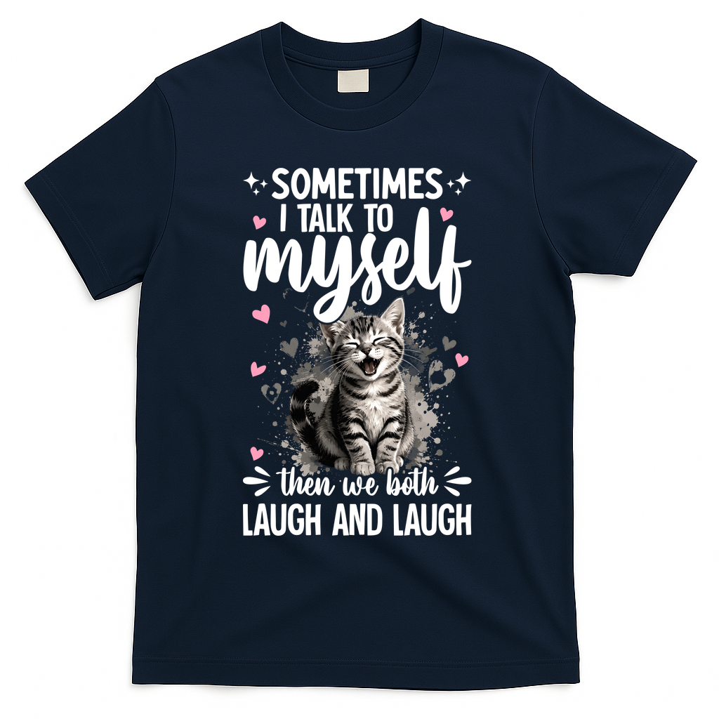 Sometime I Talk To Myself The We Both Laugh Funny Cat T-Shirt - Navy Blue