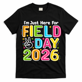 School Just Here For Field Day Teacher Student 2026 T-Shirt