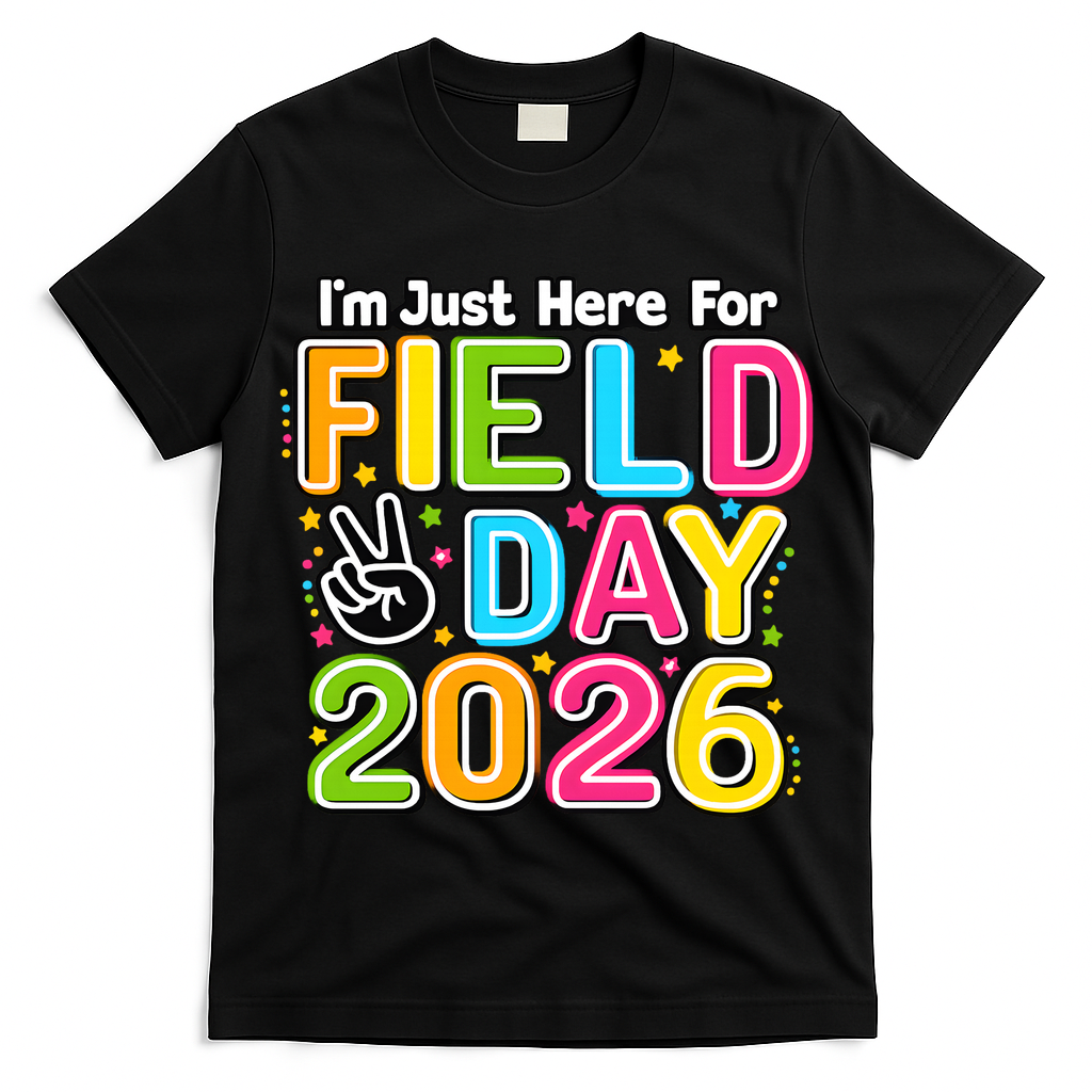 School Just Here For Field Day Teacher Student 2026 T-Shirt