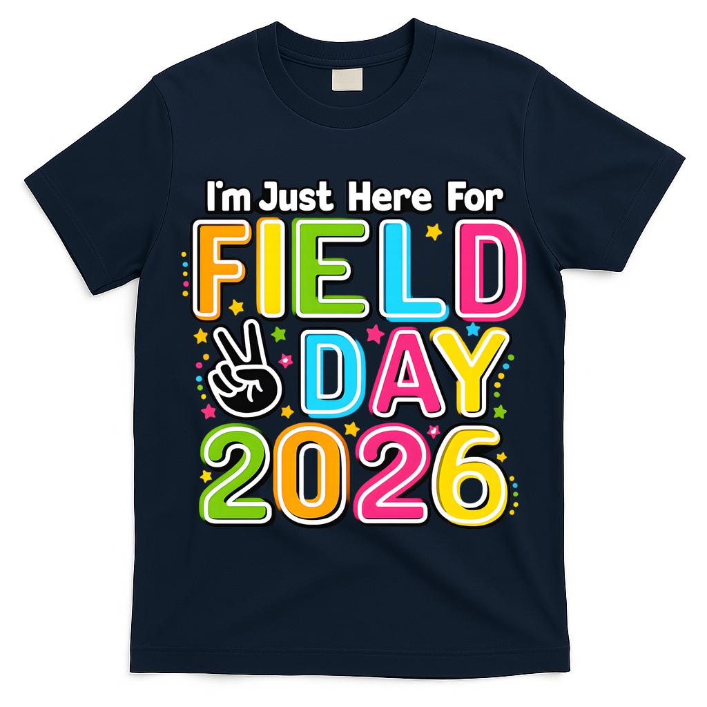 School Just Here For Field Day Teacher Student 2026 T-Shirt