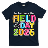 School Just Here For Field Day Teacher Student 2026 T-Shirt