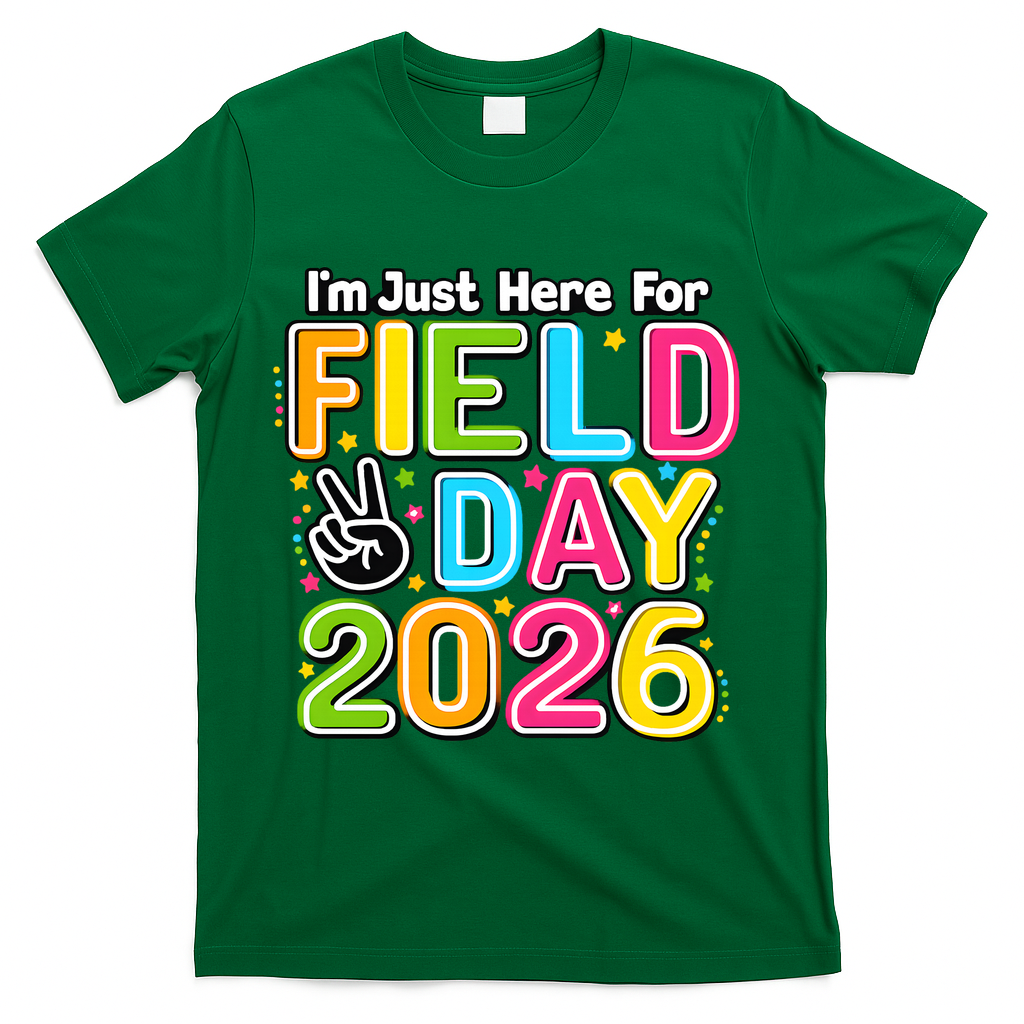 School Just Here For Field Day Teacher Student 2026 T-Shirt - Green