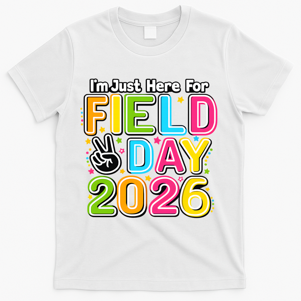 School Just Here For Field Day Teacher Student 2026 T-Shirt - White