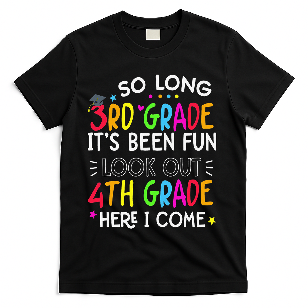 So Long 3rd Grade Graduation 4th Grade Here I Come Last Day T-Shirt - Black