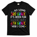 So Long 3rd Grade Graduation 4th Grade Here I Come Last Day T-Shirt - Black
