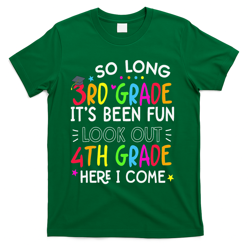 So Long 3rd Grade Graduation 4th Grade Here I Come Last Day T-Shirt - Green