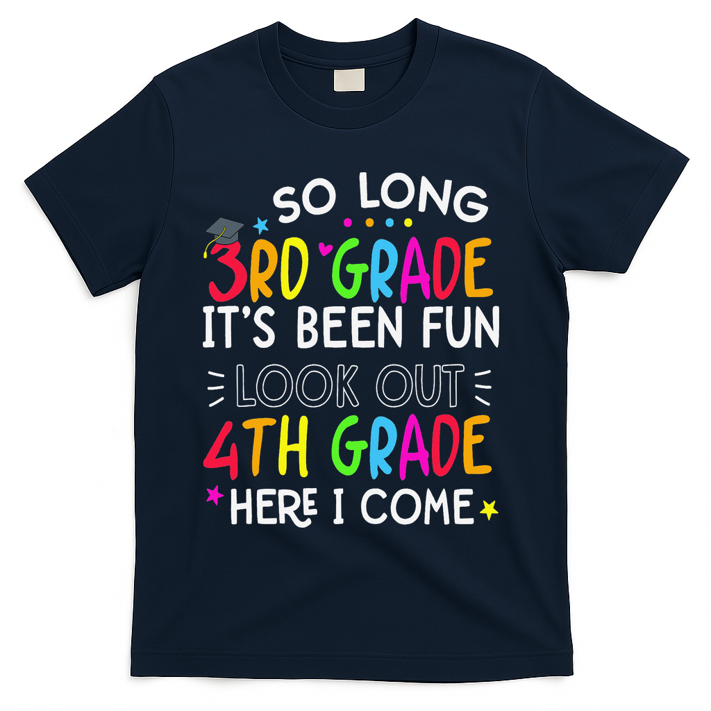 So Long 3rd Grade Graduation 4th Grade Here I Come Last Day T-Shirt - Navy