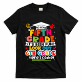 So Long 5th Grade 6th Grade Here I Come Last Day Of 5th Grade Graduation T-Shirt - Black