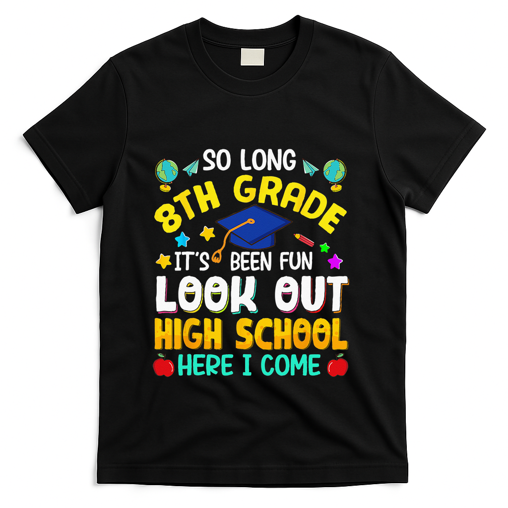 So Long 8th Grade High School Here I Come Graduation T-Shirt - Black