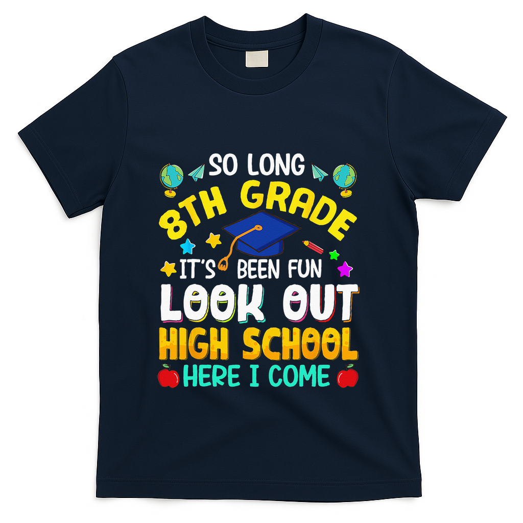 So Long 8th Grade High School Here I Come Graduation T-Shirt - Navy