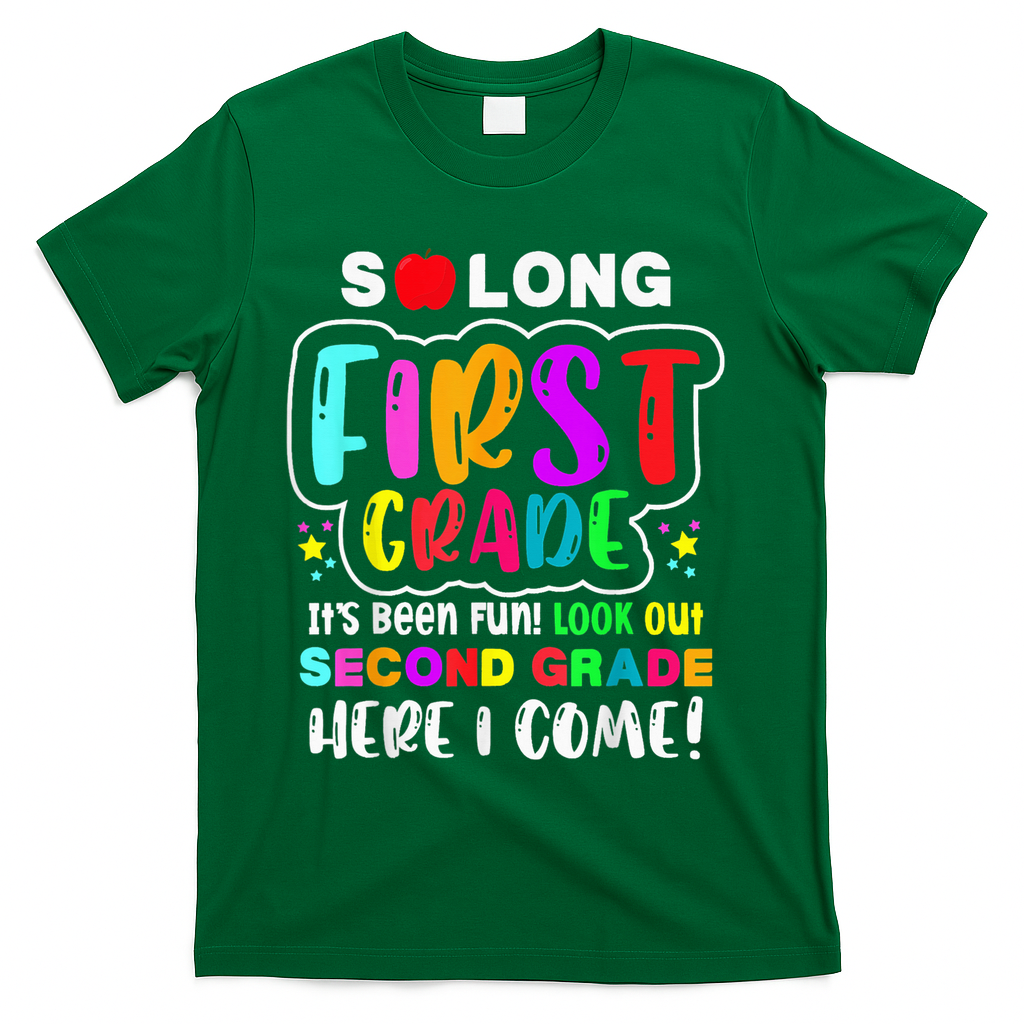 So Long First Grade Hello Second Grade Here I Come 2nd Grade T-Shirt - Green