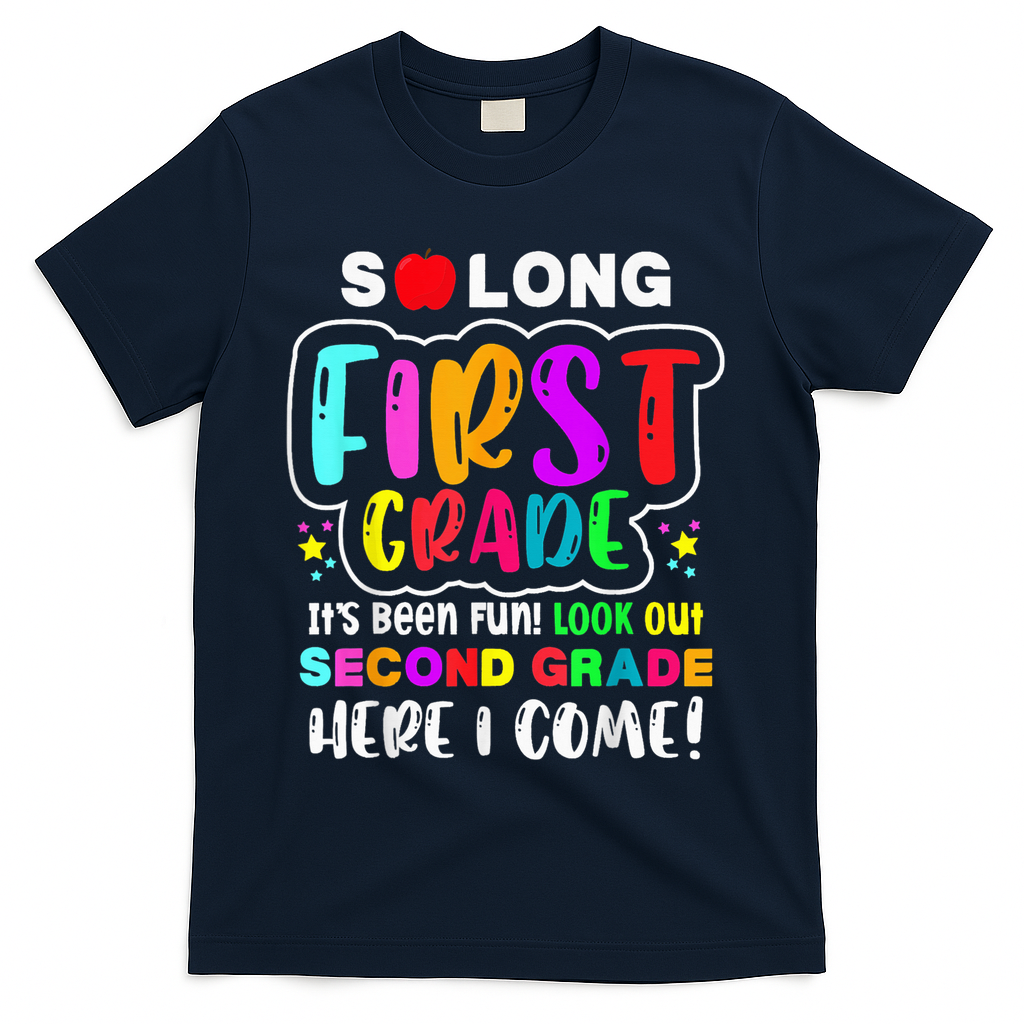 So Long First Grade Hello Second Grade Here I Come 2nd Grade T-Shirt - Navy