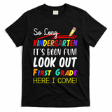 So Long Kindergarten Here I Come 1 Grade Graduation Fun T-Shirt - Black