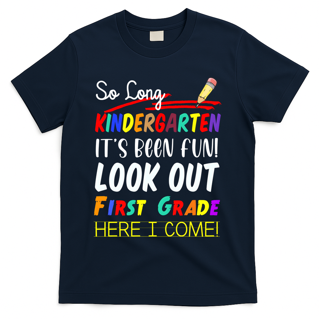 So Long Kindergarten Here I Come 1 Grade Graduation Fun T-Shirt - Navy