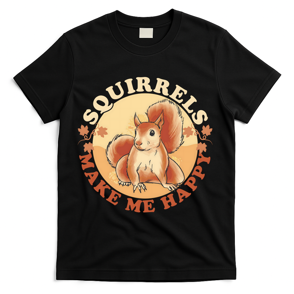 Squirrels Make Me Happy | Squirrel Lover Gift T-Shirt - Black