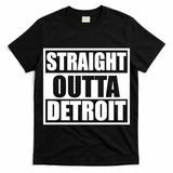 Striaght Outta Detroit Michigan T-Shirt