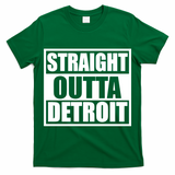 Striaght Outta Detroit Michigan T-Shirt